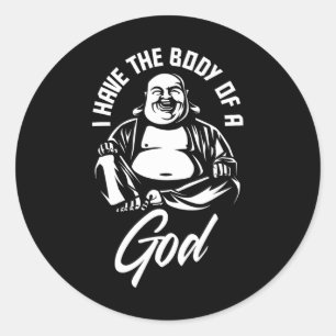Sticker Rond J'Ai Le Corps D'Un Gars Gros Drôle De Bouddha De D