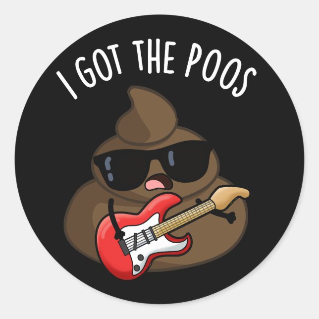 Sticker Rond J'Ai Le Poos Funny Poop Blues Pun (Devant)