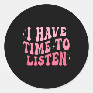 Sticker Rond J'Ai Le Temps D'Écouter Les Experts Super En Santé