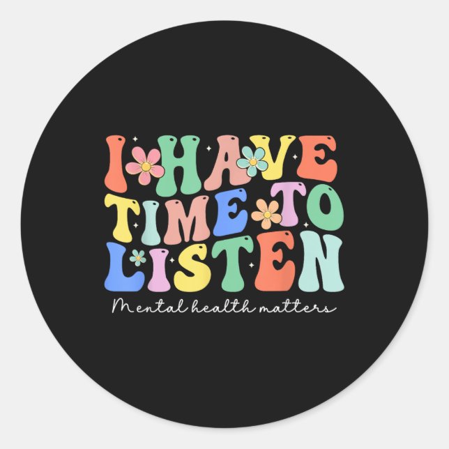Sticker Rond J'Ai Le Temps D'Écouter Sensibilisation À La Santé (Devant)