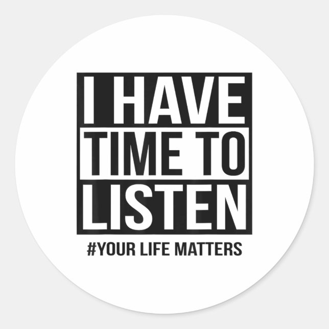 Sticker Rond J'Ai Le Temps D'Écouter Ta Vie S (Devant)