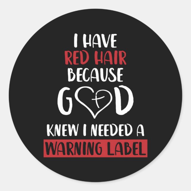 Sticker Rond J'Ai Les Cheveux Rouges Parce Que Dieu Savait Que  (Devant)