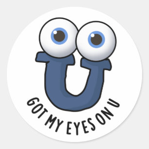 Sticker Rond J'Ai Les Yeux Sur Un Pun Alphabet Drôle