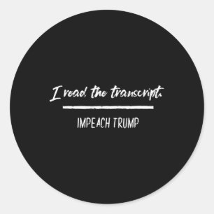 Sticker Rond J'ai lu la transcription Impeach Trump Antitrump D