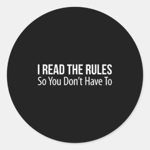 Sticker Rond J'ai lu les règles pour que vous n'ayez pas à -