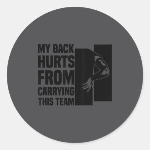 Sticker Rond J'ai mal au dos à force de porter cette équipe hum