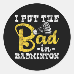 Sticker Rond J'Ai Mis Bad In Badminton - Navette Birdie Sports