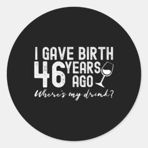 Sticker Rond J'Ai Naissance Il Y A 46 Ans Drôle 46ème Mère Mama