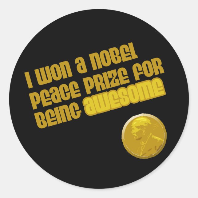 Sticker Rond J'Ai Obtenu Le Prix Nobel De La Paix Pour Avoir Ét (Devant)