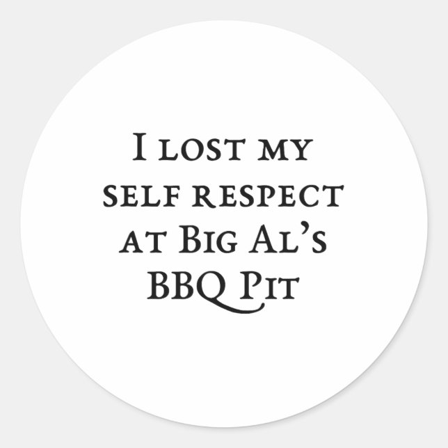 Sticker Rond J'ai perdu mon respect de moi-même au barbecue de  (Devant)