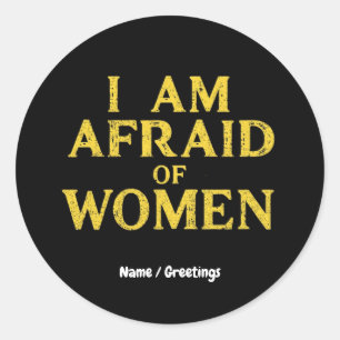 Sticker Rond J'Ai Peur Des Femmes Drôle Mème Hilariant
