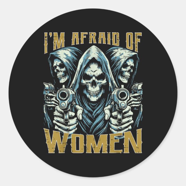 Sticker Rond J'Ai Peur Des Femmes Skeleton Drôle Bootleg Cringe (Devant)