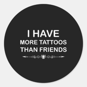 Sticker Rond J'Ai Plus De Tatouages Que De Mignonnes Citations