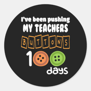 Sticker Rond J'Ai Poussé Les Boutons De Mes Enseignants 100 Jou