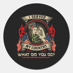 Sticker Rond J'Ai Servi Mon Pays, Et Vous L'Avez Fait