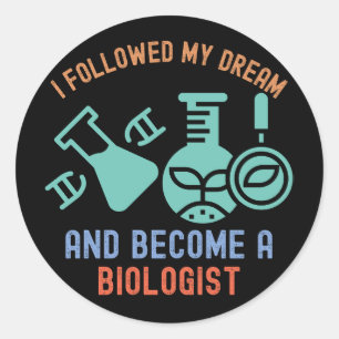 Sticker Rond J'ai suivi mon rêve et suis devenu un biologiste