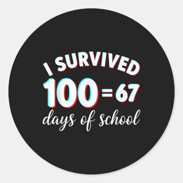 Sticker Rond J'ai survécu 100 jours d'école drôle 67 mème maths (Devant)