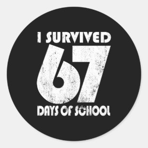 Sticker Rond J'ai survécu 67 jours d'école drôle mème 67 Enseig