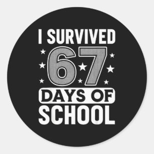 Sticker Rond J'ai survécu 67 jours d'école Mème drôle Professeu