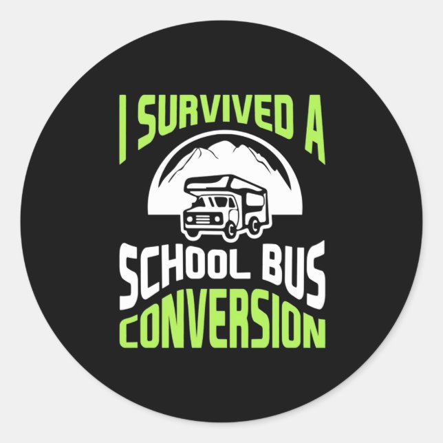 Sticker Rond J'Ai Survécu À Une Conversion De Bus Scolaire (Devant)