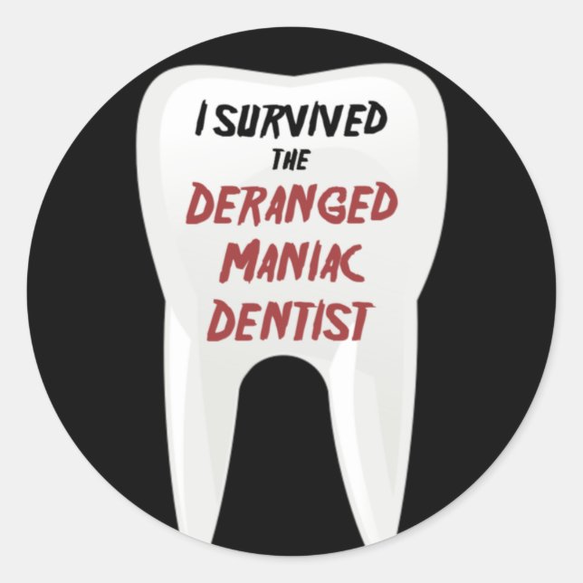 Sticker Rond J'ai survécu au dérangement du dentiste maniaque (Devant)