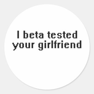 Sticker Rond J'ai testé ta petite amie
