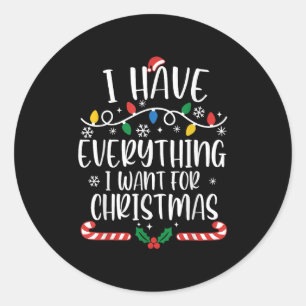Sticker Rond J'ai tout ce que je veux pour Noël C'est moi je su