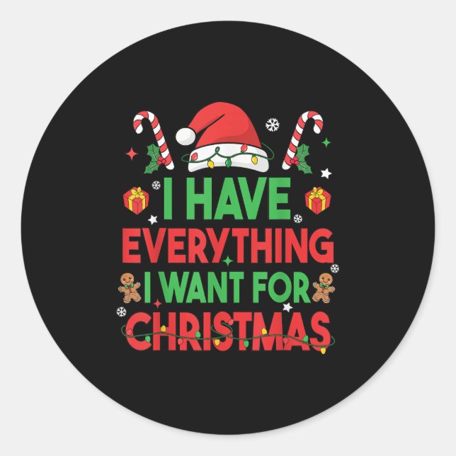 Sticker Rond J'ai tout ce que je veux pour Noël C'est moi je su (Devant)