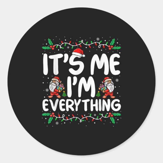 Sticker Rond J'ai tout ce que je veux pour Noël C'est moi je su (Devant)