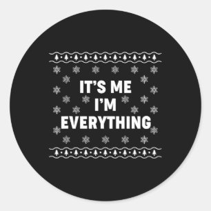 Sticker Rond J'ai tout ce que je veux pour Noël C'est moi je su