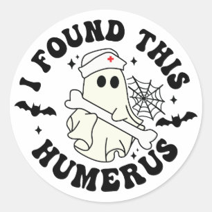 Sticker Rond J'Ai Trouvé Cet Humerus - Halloween Mignonne Infir
