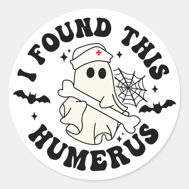 Sticker Rond J'Ai Trouvé Cet Humerus - Halloween Mignonne Infir (Devant)