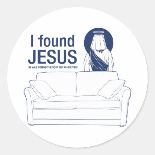 Sticker Rond J'ai trouvé Jésus qu'il était derrière le divan le