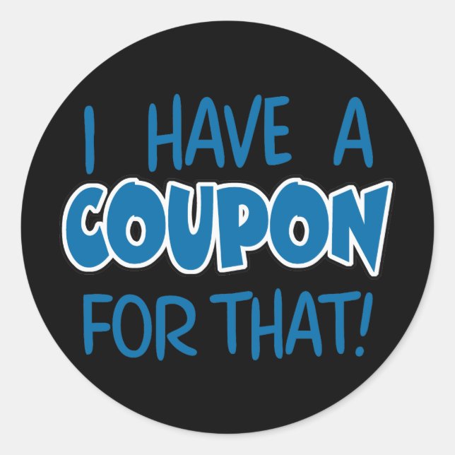 Sticker Rond J'ai un coupon pour ça ! (Devant)