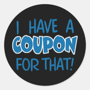 Sticker Rond J'ai un coupon pour ça !