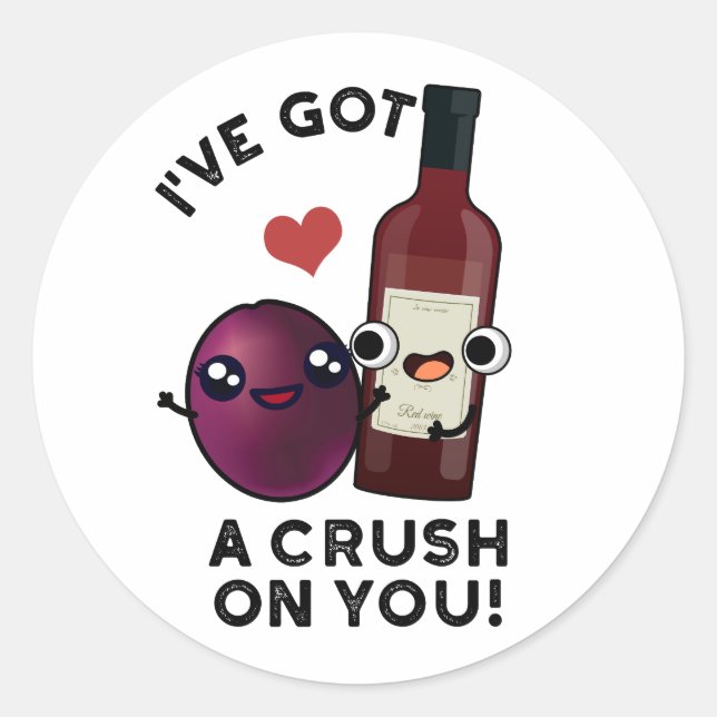 Sticker Rond J'Ai Un Crush Sur Vous Drôle Pun À Vin De Raisin (Devant)