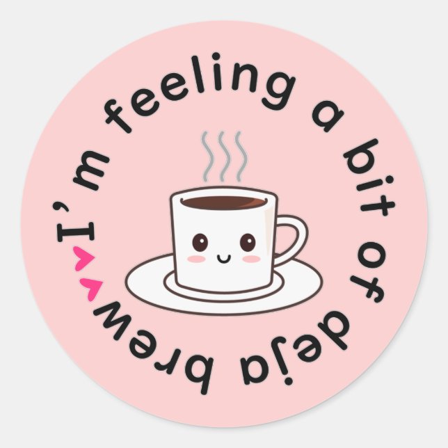 Sticker Rond J'ai un peu l'impression de déjà bu (Devant)