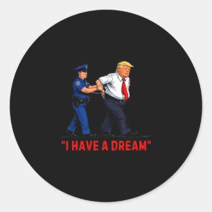 Sticker Rond J'ai un rêve drôle Trump Police Citation drôle Hom