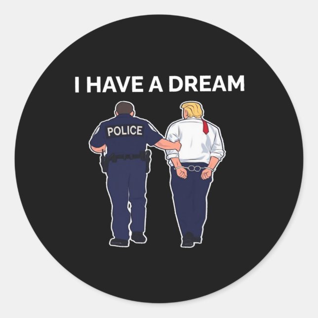 Sticker Rond J'Ai Un Rêve Que Trump A Arrêté (Devant)
