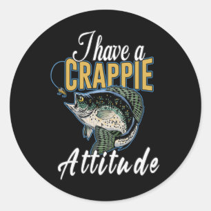 Sticker Rond J'Ai Une Attitude De Crappie Pêche