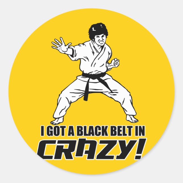 Sticker Rond J'ai une ceinture noire en fou (Devant)