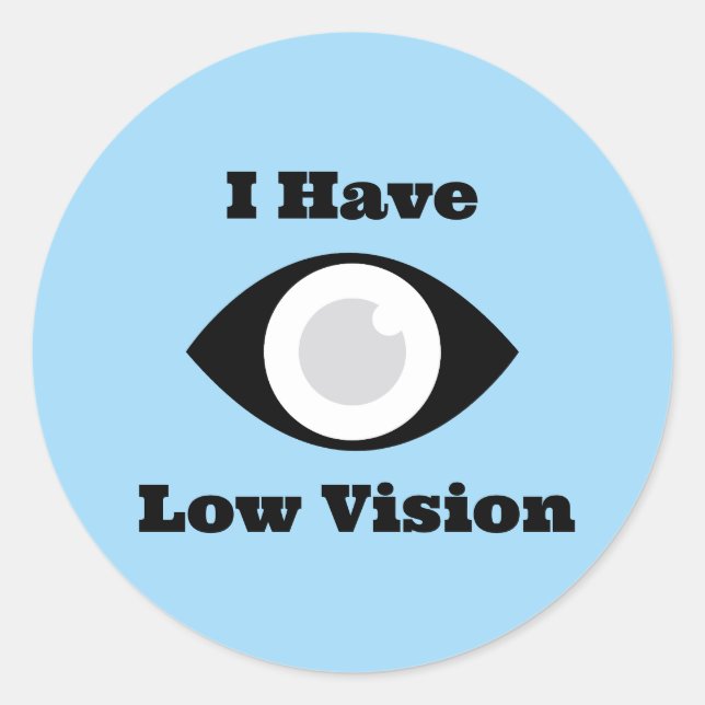 Sticker Rond J'ai une conception basse vision (Devant)