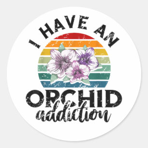Sticker Rond J'ai une dépendance aux orchidées