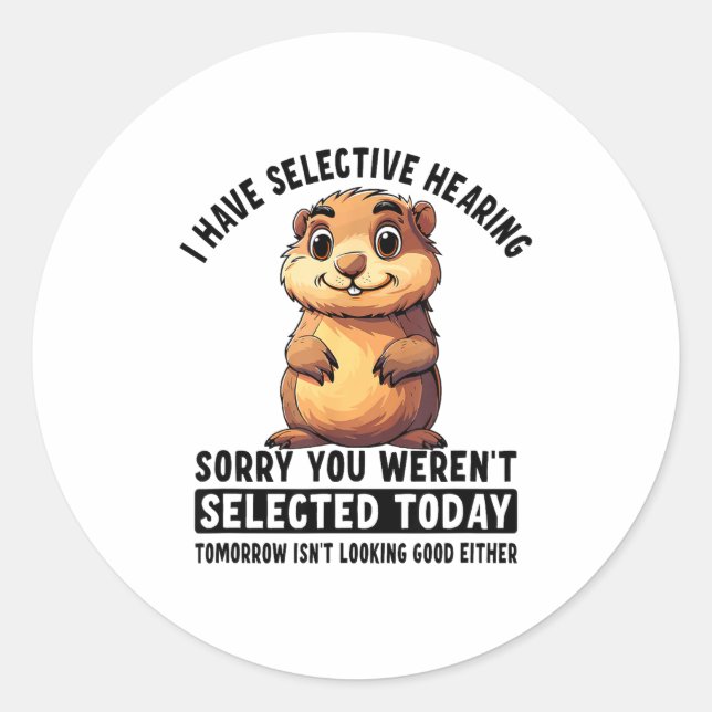 Sticker Rond J'ai une marmotte à l'ouïe sélective  (Devant)