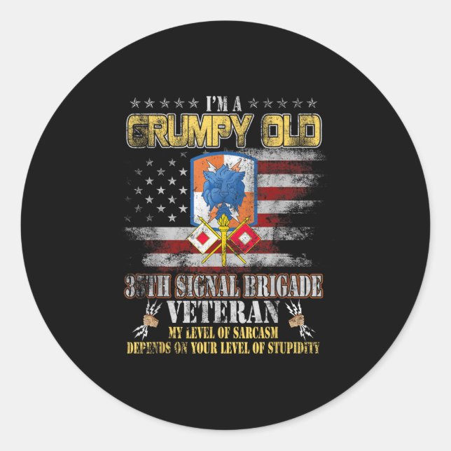 Sticker Rond J'Ai Une Vielle 35e Brigade De Signal Grumpy Vétér (Devant)