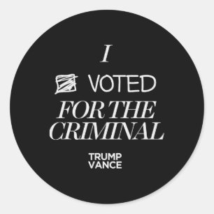 Sticker Rond J'ai voté pour le style grunge criminel sarcastiqu
