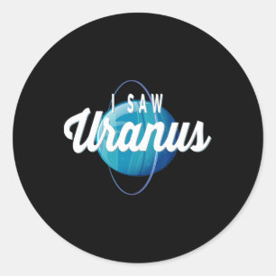 Sticker Rond J'ai vu Uranus Funky Jour des terres Space Planet 