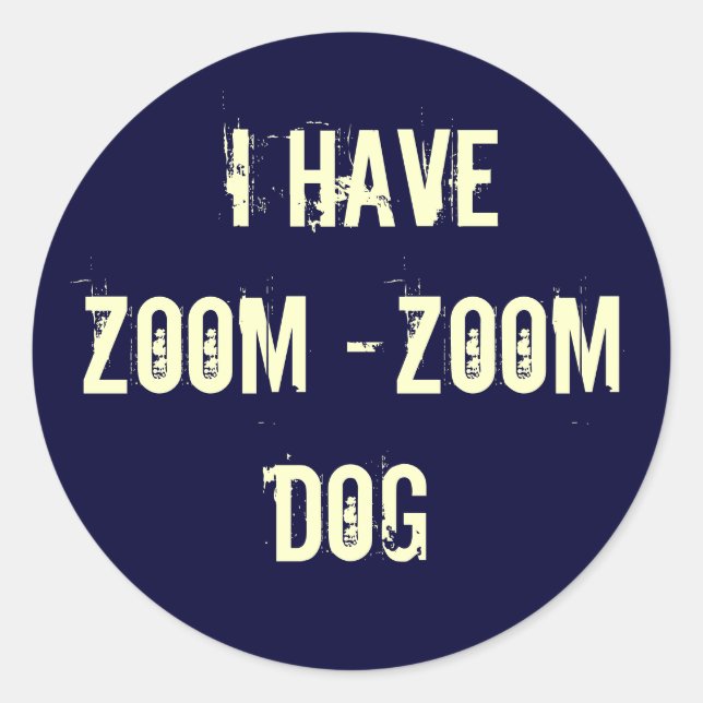 STICKER ROND J'AI ZOOM -ZOOM DOG (Devant)