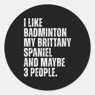 Sticker Rond J'aime Amateur de Badminton Propriétaire de Chien