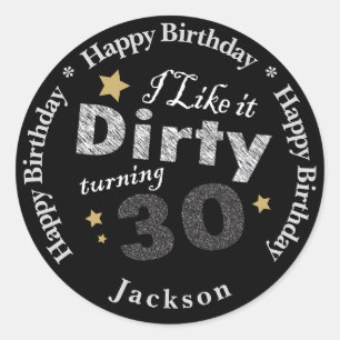 Sticker Rond J'aime ça Dirty Turning 30   30e anniversaire
